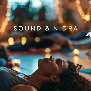 Sound Bath & Nidra - December 7th